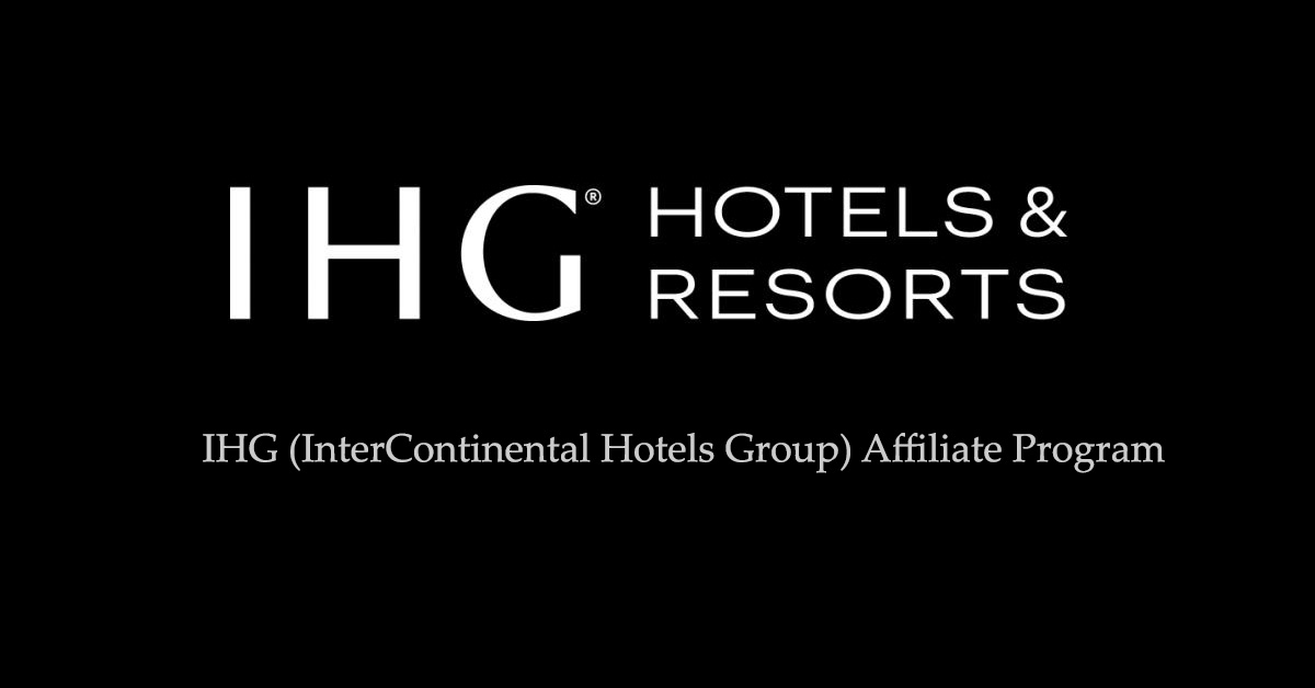 IHG (InterContinental Hotels Group) Affiliate Program