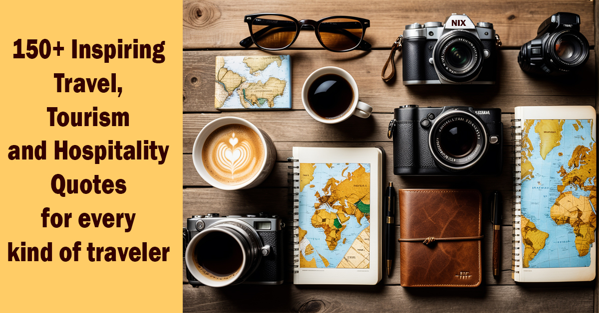 150+ Inspiring Travel, Tourism, and Hospitality Quotes for every kind of traveler