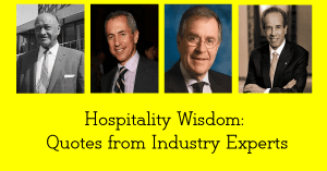 Hospitality Wisdom: Quotes from Industry Experts
