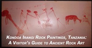 Kondoa Irangi Rock Paintings, Tanzania: A Visitor’s Guide to Ancient Rock Art