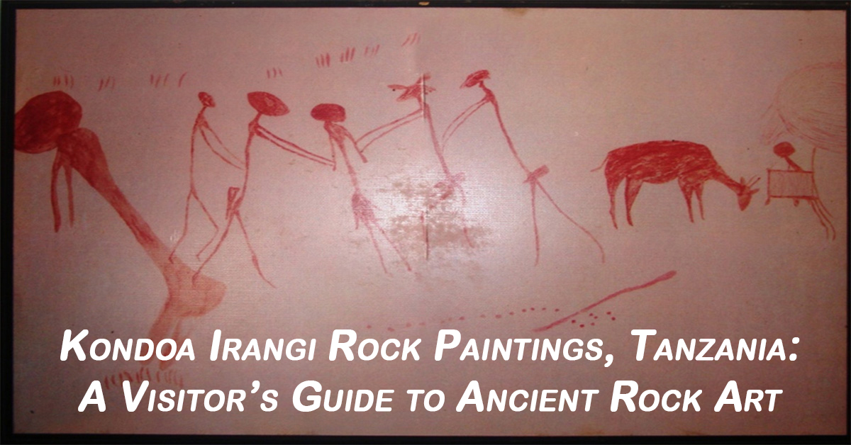 Kondoa Irangi Rock Paintings, Tanzania: A Visitor’s Guide to Ancient Rock Art